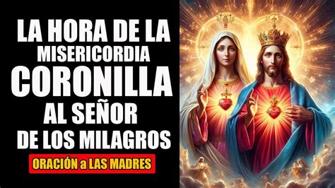 LA HORA DE LA MISERICORDIA CORONILLA AL SEÑOR DE LOS MILAGROS