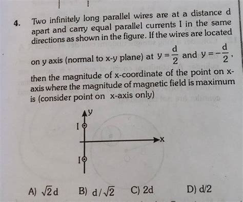 Two Infinitely Long Parallel Wires Are At A Distance D Apart And Carry Eq