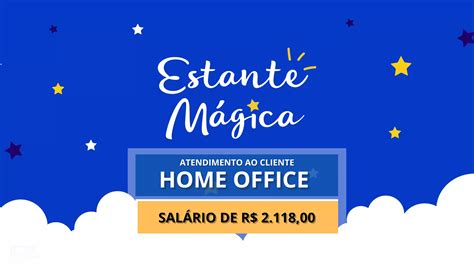 Estante Mágica abre vagas 100 HOME OFFICE para Atendimento ao Cliente