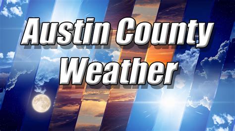 Weather Austin County News Online