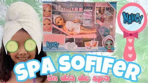 Nancy Un día de spa con sofifer y mucho más YouTube