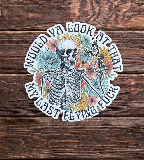 Sarcastic Skeleton Sticker My Last Flying Fuck With Flowers