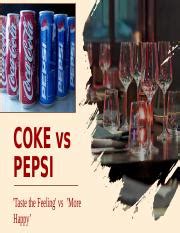 COKE vs PEPSI ADS.pptx - COKE vs PEPSI Taste the Feeling vs 'More Happy ...