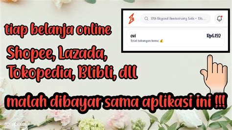 BELANJA ONLINE MALAH DIBAYAR SAMA APLIKASI INI CARA UNTUNG