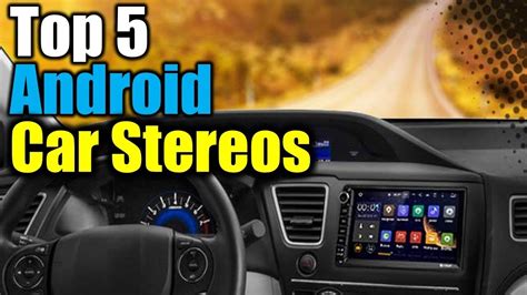 Top Android Car Stereos Best Android Car Stereos Best Android