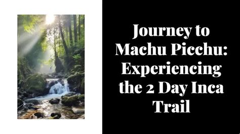 Ppt Journey To Machu Picchu Experiencing The Day Inca Trail