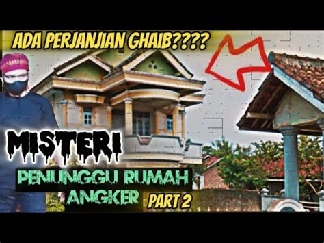 MISTERI RUMAH ANGKER PART 2 Amarah Ratu Wilis Penguasa Rumah Angker