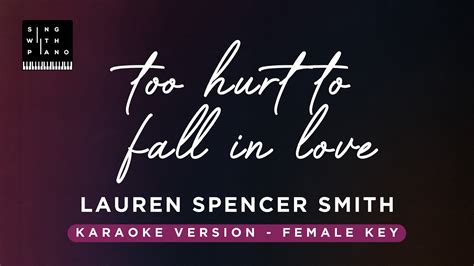 Too Hurt To Fall In Love Lauren Spencer Smith Original Key Karaoke