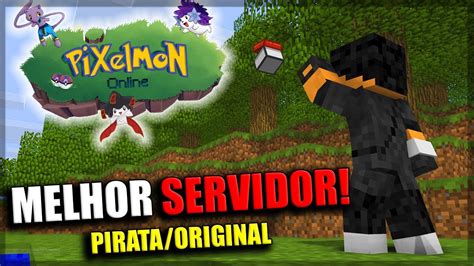 Minecraft Esse O Melhor Servidor De Pixelmon De Pirata Original