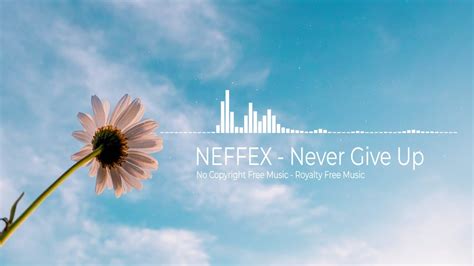 Neffex Never Give Up No Copyright Free Music Youtube