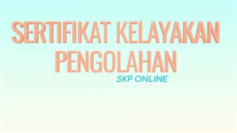 Sertifikat Kelayakan Pengolahan SKP Berbasis Online YouTube