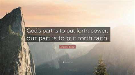 andrew bonar quote gods part   put  power  part