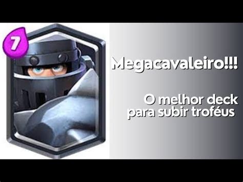 O melhor deck de Megacavaleiro para subir troféus no Clash Royale