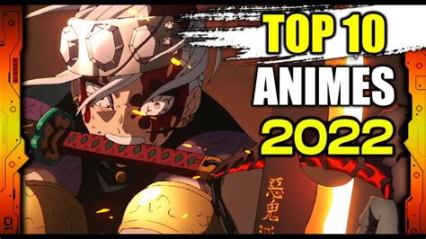 Los 10 Mejores Animes Del AÑo 2022 Youtube