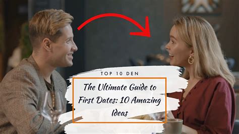 The Ultimate Guide To First Dates 10 Amazing Ideas