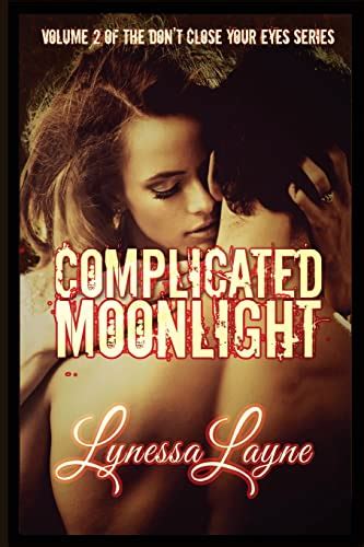 Complicated Moonlight Volume Of The Don T Close Your Eyes Series By