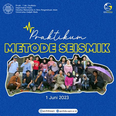 Kegiatan Praktikum Metode Seismik 2023 Geofisika Universitas Gadjah Mada