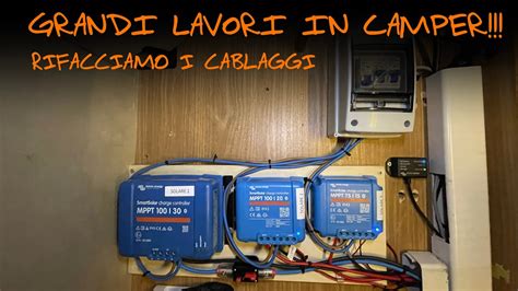 Grandi Lavori Sul Camper Parte Youtube