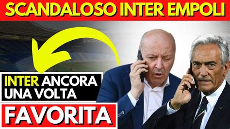 SCANDALO INTER EMPOLI GRAVE ERRORE ARBITRALE CHE FAVORISCE L INTER