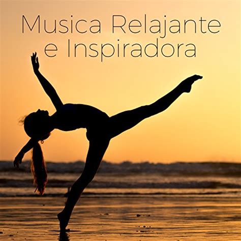 Play Musica Relajante E Inspiradora Canciones Relajantes Para Yoga