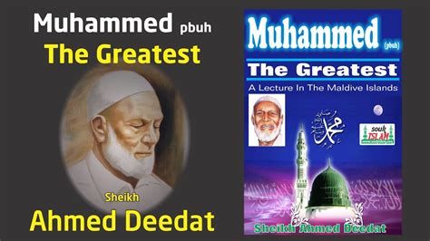 Muhammed The Greatest Sheikh Ahmed Deedat YouTube