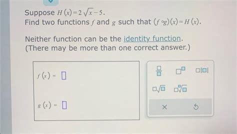 Solved Suppose H X 2x−5 Find Two Functions F And G Such