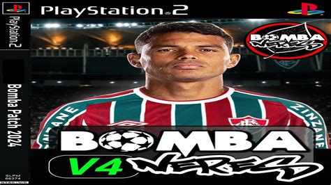 BOMBA PATCH 2024 PS2 ISO BRASILEIRÃO ATUALIZADO MAIO NARRAÇÃO GUSTAVO