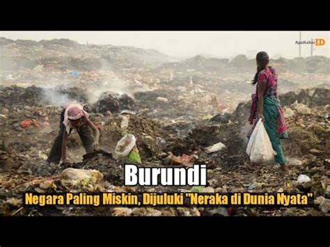 Fakta Burundi Negara Paling Miskin Di Dunia Apakabar8795 YouTube