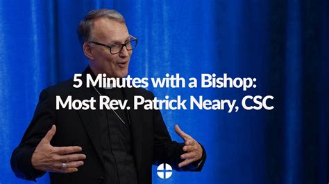 5 Minutes With A Bishop Bishop Patrick Neary C S C Youtube