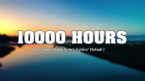 Dan Shay Justin Bieber 10 000 Hours Vietsub Lyrics YouTube