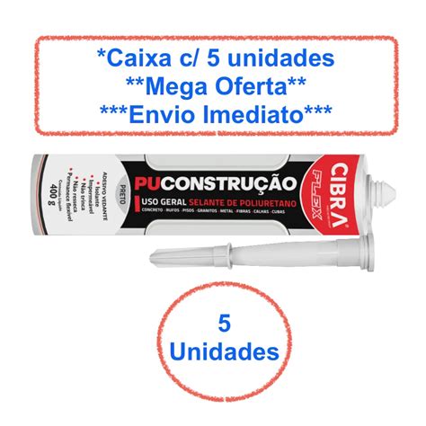 Pu Construção Cola Selante De Poliuretano Cibra Flex 400g Preto Cx c 5