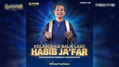 Pertanda Bulan Ramadan Sudah Dekat Kolaborasi Free Fire Habib Ja Far