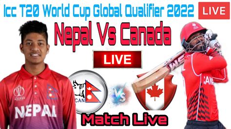 Nepal Vs Canada Live Canada Vs Nepal Match Live T20 World Cup