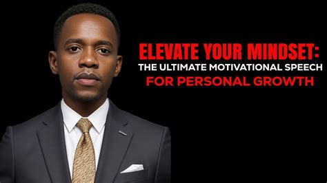 Elevate Your Mindset The Ultimate Motivational Speech For Personal