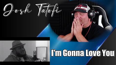 Josh Tatofi I M Gonna Love You Official Music Video REACTION