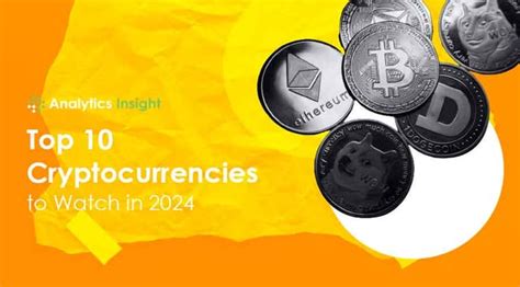 Top 10 Cryptocurrencies To Watch In 2024