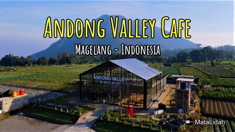 Cafe Terindah Di Magelang ANDONG VALLEY Cafe With The Best View