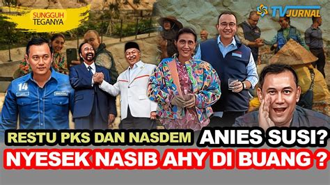 NGENES NASIB AHY ANIES PILIH SUSI PUDJIASTUTI JADI CWAPRES PKS NASDEM