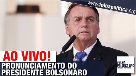 AO VIVO PRESIDENTE JAIR BOLSONARO FAZ PRONUNCIAMENTO SENADORES E