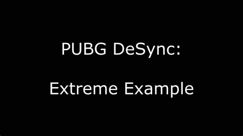 An Extreme Example Of Pubg Desync Rpubattlegrounds