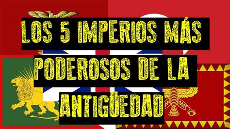 Los 5 imperios más grandes de la antigüedad Dr Koffner YouTube