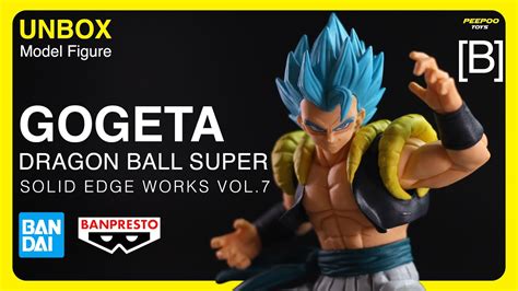 Unbox Gogeta Dragon Ball Super Solid Edge Works Vol B Youtube