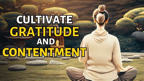 Can You Cultivate Gratitude And Contentment Learn Zen Technique