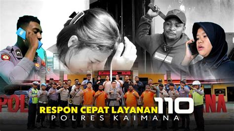 Respon Cepat Layanan 110 Polres Kaimana Youtube