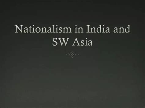 Ppt Nationalism In India And Sw Asia Powerpoint Presentation Free