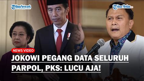 Jokowi Akui Pegang Data Pergerakan Semua Partai Politik Dari Intelijen