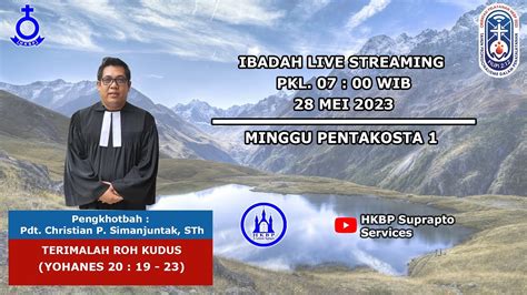 Ibadah Umum Hkbp Soeprapto Minggu Pentakosta I Mei Pkl