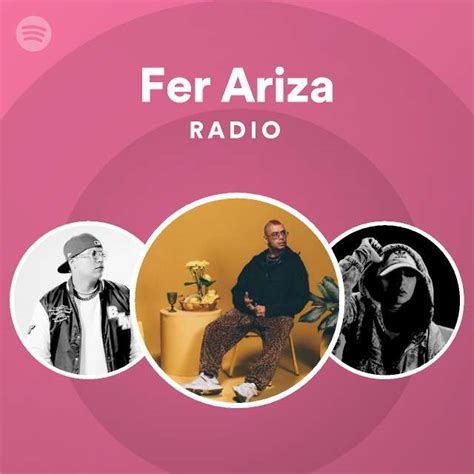 Fer Ariza Radio Playlist By Spotify Spotify