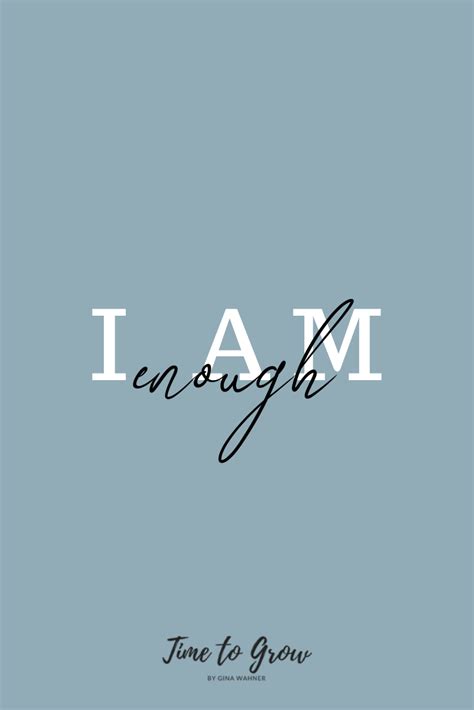 I Am Enough Tattoo Tattoo Ink Not Good Enough Mantras Tatoos I Am