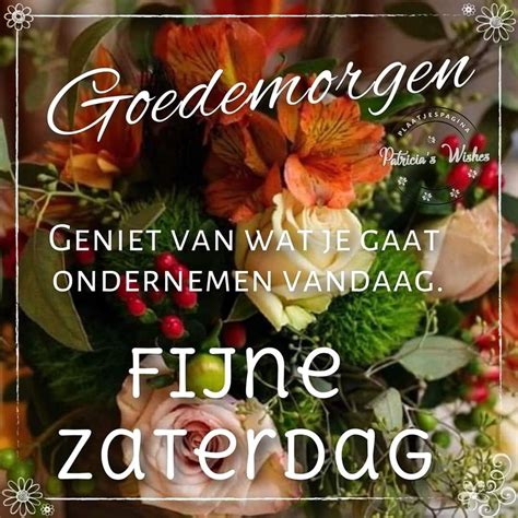 Fijne Zaterdag Good Morning Inspirational Quotes Good Morning Quotes